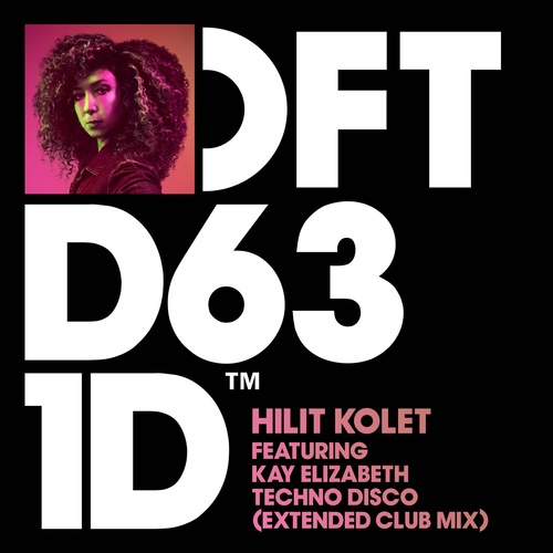 Hilit Kolet, Kay Elizabeth - Techno Disco - Extended Club Mix [DFTD631D4]